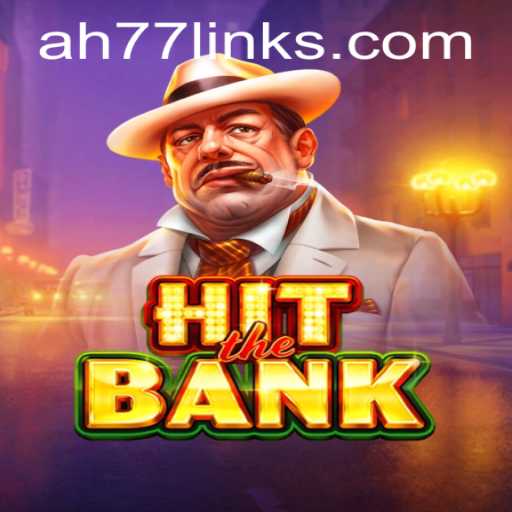 HitTheBank: Dive into the Thrilling World of Virtual Heist with AH77